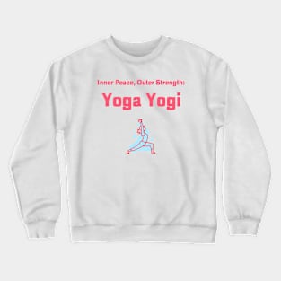 Inner Peace, Outer Strength: Yoga Yogi Yoga Crewneck Sweatshirt